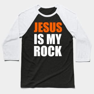 Jesus Is My Rock Christian Faith Baseball T-Shirt
